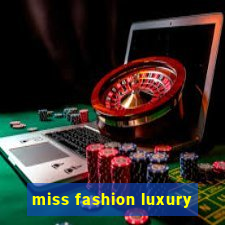 miss fashion luxury